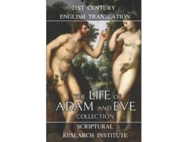 Livro The Life of Adam and Eve Collection de Scriptural Research Institute (Inglês)