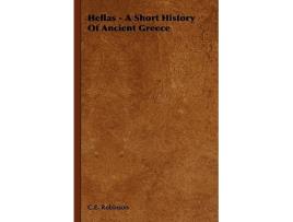 Livro Hellas A Short History of Ancient Greece de C E Robinson (Inglês)