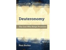 Livro Deuteronomy The God Who Keeps Promises de Paul A Barker (Inglês)