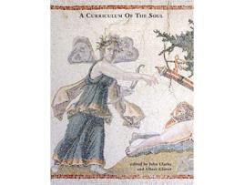 Livro A Curriculum Of The Soul Volume One de John Clarke (Inglês)