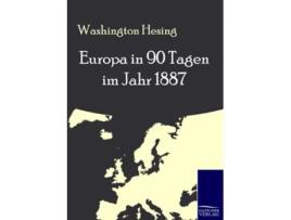 Livro Europa in 90 Tagen im Jahr 1887 German Edition de Washington Hesing (Alemão)