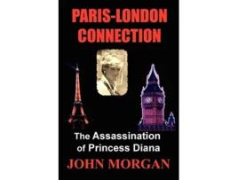 Livro ParisLondon Connection The Assassination of Princess Diana de John Morgan (Inglês)