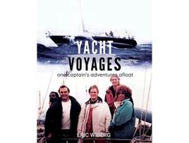 Livro Yacht Voyages One Captains Adventures Afloat de Eric Wiberg (Inglês)