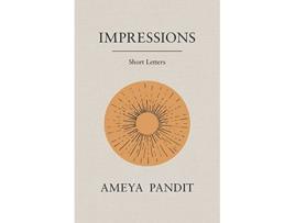 Livro Impressions Short Letters by Ameya Pandit de Ameya Dilip Pandit (Inglês)