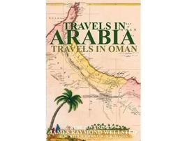 Livro Travels in Arabia Travels in Oman Oman in History de James R Wellsted (Inglês)