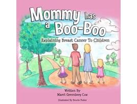 Livro Mommy Has a BooBoo Explaining Breast Cancer to Children de Marci Greenberg Cox (Inglês)