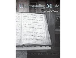 Livro Understanding Music Past and Present de N Alan Clark Thomas Heflin Jeffrey Kluball (Inglês)
