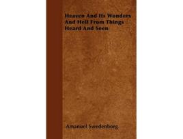Livro Heaven And Its Wonders And Hell From Things Heard And Seen de Amanuel Swedenborg (Inglês)