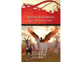 Livro Dealing with Belial Spirit of Armies and Abuse de Anne Hamilton Janice Speirs (Inglês)