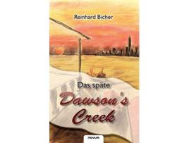 Livro Das späte Dawsons Creek German Edition de Reinhard Bicher (Alemão)