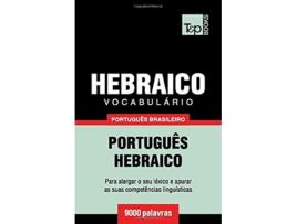 Livro Vocabulário Português BrasileiroHebraico 9000 palavras Brazilian Portuguese Collection Portuguese Edition de Andrey Taranov (Português)