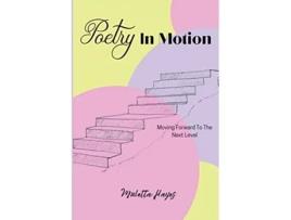Livro Poetry In Motion Moving Forward To The Next Level de Muletta Hayes (Inglês)