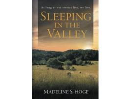 Livro Sleeping In The Valley As long as our stories live we live Tales of BelleHampton de Madeline S Hoge (Inglês)
