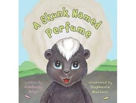 Livro A Skunk Named Perfume de Kimberly Glyn (Inglês - Capa Dura)
