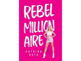 Livro Rebel Millionaire de Katrina Ruth (Inglês)