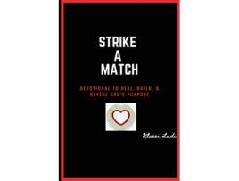 Livro Strike A Match Devotional to Heal Build Reveal Gods Purpose de Klassi Ladi (Inglês)