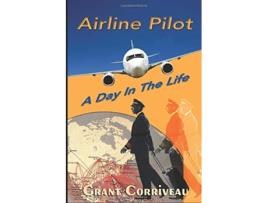 Livro Airline Pilot A Day in the Life de Grant M Corriveau (Inglês)