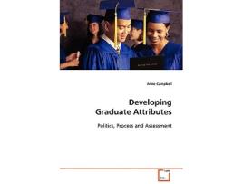 Livro Developing Graduate Attributes Politics Process and Assessment de Anne Campbell (Inglês)