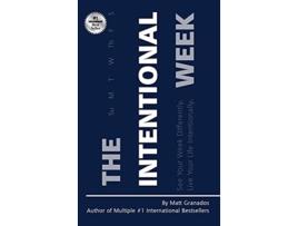 Livro Intentional Week See Your Week Differently Live Your Life Intentionally de Matt Granados (Inglês)
