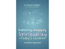 Livro Exploring and Engaging Spirituality for Todays Children de La Verne Tolbert (Inglês)