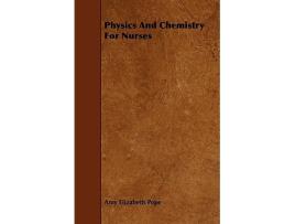 Livro Physics and Chemistry for Nurses de Amy Elizabeth Pope (Inglês)