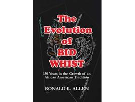 Livro The Evolution of Bid Whist de Ronald L Allen (Inglês)
