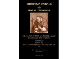 Livro Moral Theology vol 2a The 16th Commandments de St Alphonsus Liguori (Inglês)
