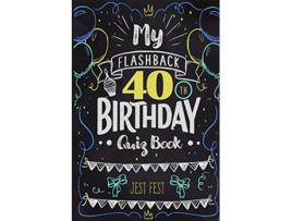 Livro My Flashback 40th Birthday Quiz Book Turning 40 Humor for People Born in the 80s de Jest Fest (Inglês)