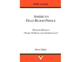 Livro Americas HalfBlood Prince Barack Obamas Story of Race and Inheritancee de Steve Sailer (Inglês)