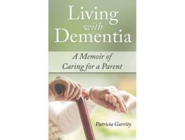 Livro Living with Dementia a Memoir of Caring for a Parent de Patricia Garrity (Inglês)