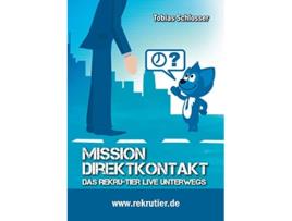 Livro Mission DirektkontaktDas RekruTier live unterwegs German Edition de Tobias Schlosser (Alemão)
