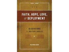 Livro Faith Hope Love Deployment 40 Devotions for Military Couples de Heather Gray (Inglês)