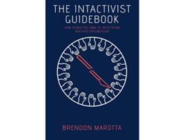 Livro The Intactivist Guidebook How to Win the Game of Intactivism and End Circumcision de Brendon Marotta (Inglês)