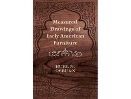 Livro Measured Drawings of Early American Furniture de Burl N Osburn (Inglês)