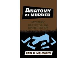 Livro Anatomy of Murder Mystery Detective and Crime Fiction de Carl D Malmgren (Inglês)