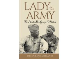 Livro Lady of the Army The Life of Mrs George S Patton de Stefanie Van Steelandt (Inglês - Capa Dura)