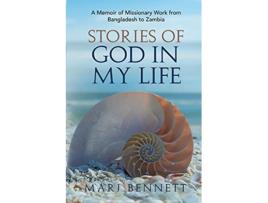 Livro Stories of God in My Life A Memoir of Missionary Work from Bangladesh to Zambia de Marj Bennett (Inglês)
