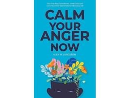 Livro Calm Your Anger Now de Alex M Langston (Inglês)