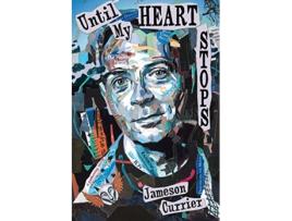 Livro Until My Heart Stops de Jameson Currier (Inglês)