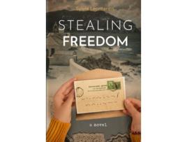 Livro Stealing Freedom Nothing is simple in love or war de Sylvia Leontaritis (Inglês - Capa Dura)