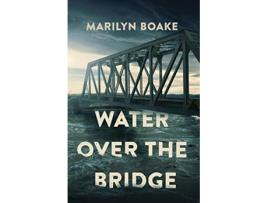Livro Water Over the Bridge de Marilyn Boake (Inglês)