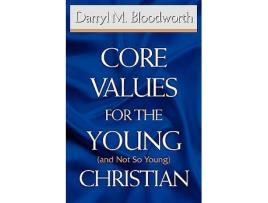 Livro Core Values for the Young and Not So Young Christian de Darryl M Bloodworth (Inglês)