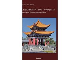Livro Chinoiserien einst und jetzt Aspekte der Kulturgeschichte Chinas German Edition de Andreas Wirz-Ridolfi (Alemão - Capa Dura)