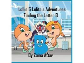 Livro Lollie and Lolitas Adventures Finding Letter B Alphabet Airplane Finding Letter B 2 1 de Zaina Attar (Inglês)