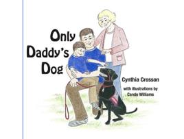 Livro Only Daddys Dog de Cynthia Crosson (Inglês)
