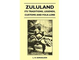 Livro Zululand Its Traditions Legends Customs and FolkLore de L H Samuelson (Inglês)