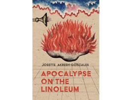 Livro Apocalypse on the Linoleum de Josette AkreshGonzales (Inglês)