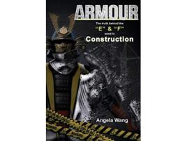 Livro Armour The Truth behind the E and the F Word in Construction de Angela Wang (Inglês)