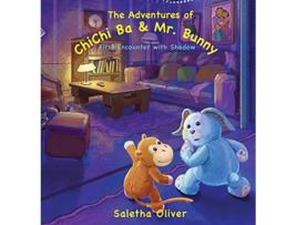 Livro The Adventures of ChiChi Ba and Mr Bunny First Encounter with Shadow de Saletha Oliver (Inglês)