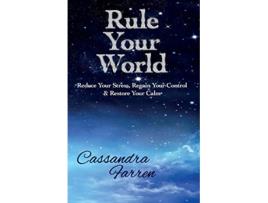Livro Rule Your World Reduce your stress Regain your control Restore Your Calm de Cassandra Farren (Inglês)